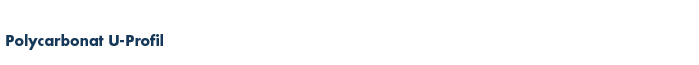 Polycarbonat U-Profil
